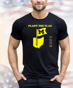 Official Plant The Flag Michigan Wolverines 21 22 23 24 T-Shirts