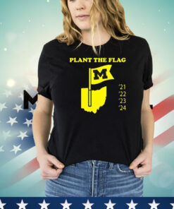 Official Plant The Flag Michigan Wolverines 21 22 23 24 T-Shirts