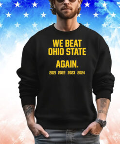 Official Swanky Wolverine We Beat Ohio State Again 2021 – 2024 T-Shirt