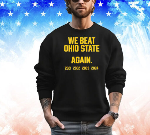 Official Swanky Wolverine We Beat Ohio State Again 2021 – 2024 T-Shirt