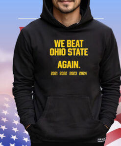 Official Swanky Wolverine We Beat Ohio State Again 2021 – 2024 T-Shirt