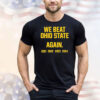 Official Swanky Wolverine We Beat Ohio State Again 2021 – 2024 T-Shirts