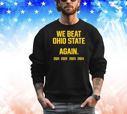 Official Swanky Wolverine We Beat Ohio State Again 2021 – 2024 T-Shirts