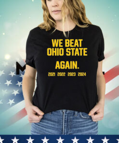 Official Swanky Wolverine We Beat Ohio State Again 2021 – 2024 T-Shirts