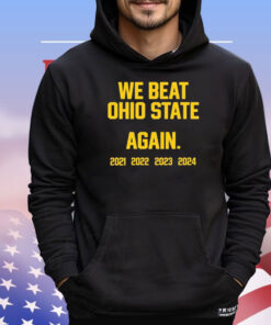 Official Swanky Wolverine We Beat Ohio State Again 2021 – 2024 T-Shirts