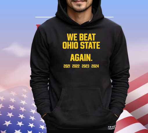 Official Swanky Wolverine We Beat Ohio State Again 2021 – 2024 T-Shirts