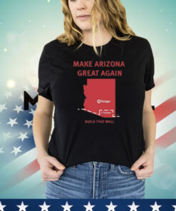 Official Tyler Bowyer Make Arizona Great Again Build That Wall T-Shirts