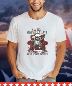 On The Naughty List And I Regret Nothing Sofa Raccoon Christmas T-Shirt