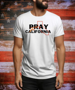 Pray for California Tee Shirt