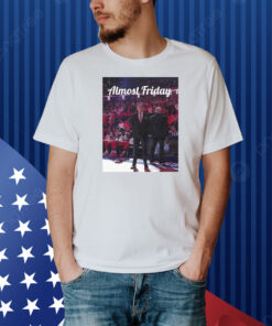 Almost Friday Coach Rick Pitino 1 Shirt