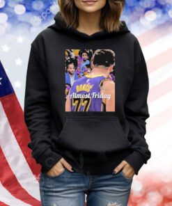 Almost Friday Luka Doncic And Nico Los Angeles Lakers Shirt