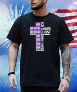Official Lsu Tigers I Can Do Christ All Things Through Who Strengthens Me Shirt