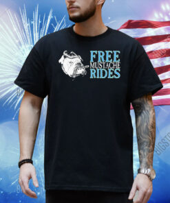 Sheer Terror Free Mustache Rides Shirt