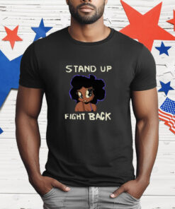 Stand Up Fight Back T-Shirt