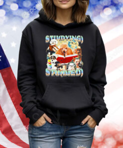 Stu(dying) Stu(died) Dog Shirt