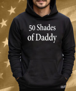 50 Shades Of Daddy Tee Shirt