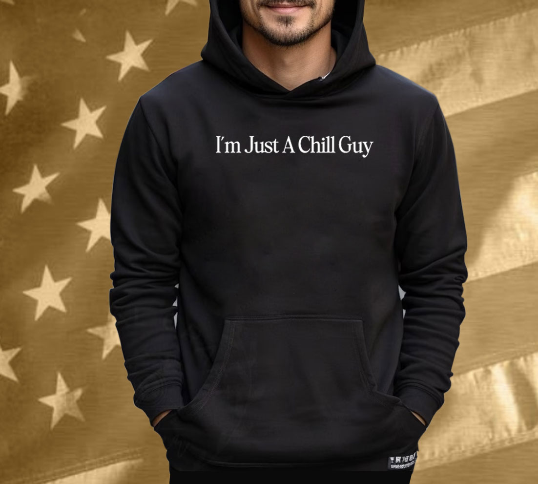 Official I’m Just A Chill Guy Tee Shirt