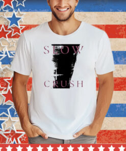 Slow Crush Thirst White Tee Shirt
