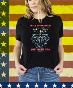 Stick To Your Guns Peace Is Something You Fight For Diamond Eyes Tee Shirt