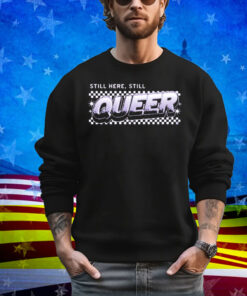 Still Here Still Queer Heavyweight T-Shirt