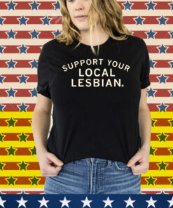 Support Your Local Lesbian Muscle Tee Shirt