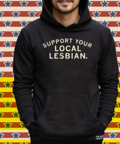 Support Your Local Lesbian Muscle Tee Shirt