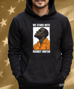 We Stand With Rodney Hinton Tee Shirt