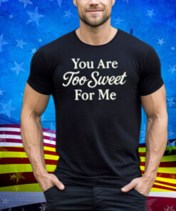 Winona Forever You Are Too Sweet For Me Tee Shirt