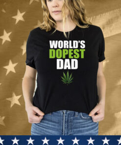 World’s Dopest Dad Marijuana Tee Shirt