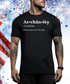 Archänlèy When Man Can't Lie Like Tee Shirt