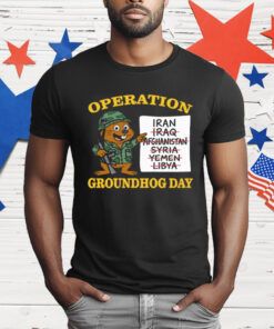 Operation Groundhog Day War Satire T-Shirt
