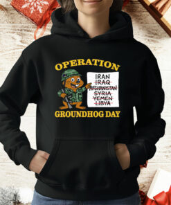 Operation Groundhog Day War Satire T-Shirt