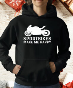 Sportbike bike riders Make Me Happy T-Shirt