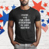 Thank You For Your Attention To This Matter American T-Shirt
