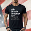 4th Grade Teacher Same As A Normal Teacher Just Much Cooler Shirt