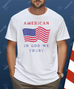 American Flag In God We Trust Shirt