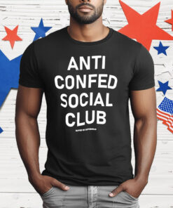 Anti Confed Social Club T-Shirt