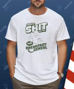 Shooter McGavin’s Pieces Of Shit Like You Breakfast Cereal Shirt