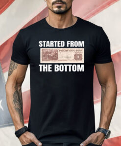 Started From The Bottom Food Coupon Shirt