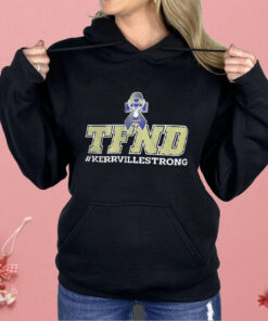 TFND Kerrville Strong Shirt