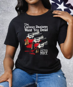 The Callous Daoboys Want You Dead Tee Shirt