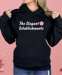 The Elegant Establishments Shirt