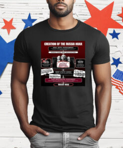 Trump Creation Of The Russia Hoax T-Shirt