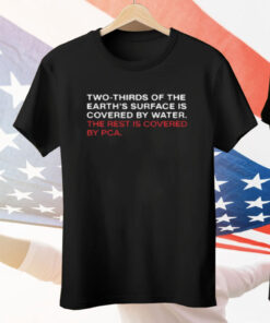 Two-Thirds Of The Earth's Surface Is Covered By Water Tee Shirt