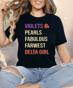 Violets And Pearls Fabulous Farwest Delta Girl Shirt