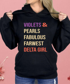 Violets And Pearls Fabulous Farwest Delta Girl Shirt