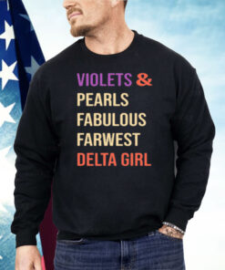 Violets And Pearls Fabulous Farwest Delta Girl Shirt