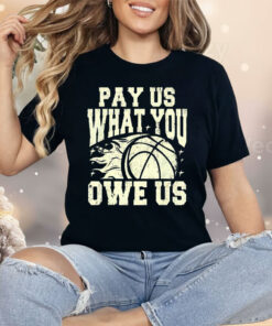WNBA Pay Us What You Owe Us Shirt