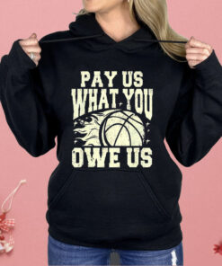 WNBA Pay Us What You Owe Us Shirt