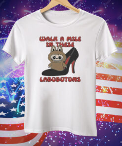 Walk A Mile In These Labubutons Tee Shirt